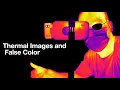 Introduction to False Color in Thermal Images