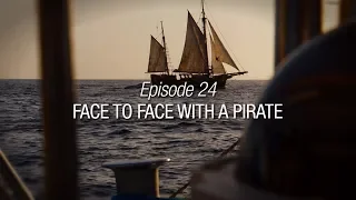 Winded Voyage 4 | Episode 25 | Face To Face Encounter With A Real Pirate