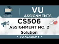 CS506 Web Design and Development Assignment No 2 Fall 2020 Solution by VU ACADEMY