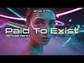 Download Lagu brux XTN - Paid To Exist | Denkaa Remix