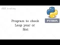 Python Programs Write a program to check leap year or not