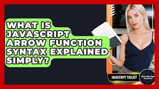 What Is JavaScript Arrow Function Syntax Explained Simply - JavaScript Toolkit