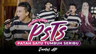 James AP - PSTS | Patah Satu Tumbuh Seribu (Official Lyric Video)