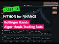 331 31 Python for Finance - Building Bollinger Bands Bounce Algorithmic Trading Bot