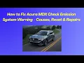 How to Fix Acura MDX Check Emission System Warning - Causes Reset Repairs
