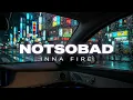 NOTSOBAD // Inna Fire ( slowed to perfection )