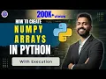 Lec-32 How to Create NumPy Arrays with Execution Easiest Explanation Python for Beginners