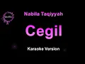 Nabila Taqiyyah - Cegil (Karaoke Version by QraOke)
