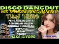 Download Lagu TRENDING TIKTOK DISCO DANGDUT‼️ TOP REMIX PLAYLIST PALING TOP