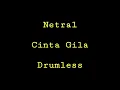Download Lagu Netral - Cinta Gila - Drumless - Minus One Drum