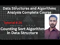 Tutorial 24 Counting Sort Algorithm in Data Structure Counting Sort Step by Step in Hindi Urdu