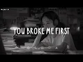 Download Lagu You Broke Me First 🎵 Sad Songs Playlist For Broken Hearts 💔 Depressing Songs 2024 That Make You Cry