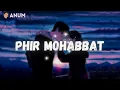 Lagu Dil Sambhal Ja Zara | Phir Mohabbat | Emraan Hashmi, Jacqueline Fernandez  | LOFI FEEL