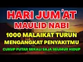 Download Lagu HARI JUM'AT MAULID NABI MUSTAJAB 🤲 INSYAALLAH S4KIT DITUBUHMU S3MBUH TANPA BEROBAT KE DOKTER❗