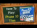 How to play Phase 10 Tiles