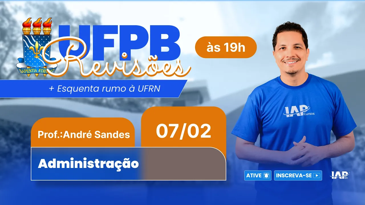 UFPB 7 Revisões + Esquenta rumo a UFRN - Administração: Prof. André Sandes