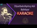 Download Lagu Diyarbakırlıymış Adı Bahtiyar Karaoke