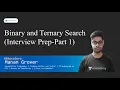 Binary And Ternary Search Interview Prep-Part 1 Manan Grover