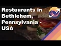 Restaurants in Bethlehem Pennsylvania - USA