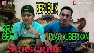 Download T'lah Kuberikan - Republik [lirik] Cover By Probo Frances and Nando Fingerstyle MP3