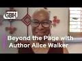 Beyond the Page with Pulitzer Prize-Winning Author Alice Walker