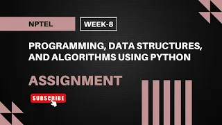 Programming Data Structures and Algorithms Using Python NPTEL Week 8 Assignment Answers