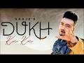 Dukh Kinu Kinu (Full Song) Saajz | Gold Boy | Latest Punjabi Sad Song 2020