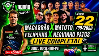 MACARRÃO X MATUTO, FELIPINHO X NEGUINHO PATOS | JUNCO DO SERIDÓ-PB,LIVE COMPLETA 22/08/2026 🎱#sinuca