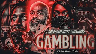 Self Inflicted Wounds Of Gambling