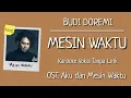 Download Lagu Budi Doremi – Mesin Waktu (Karaoke Lirik Tanpa Vokal) | OST. Aku dan Mesin Waktu
