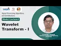 Lec 17 Wavelet Transform - I