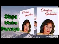 Lagu Siapa Mahu Percaya, Christine Sukandar