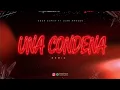 UNA CONDENA (Remix) @thelaplantaof ft Amigo de Artistas @EberSoriaRMX FT Juan Arnedo DJ