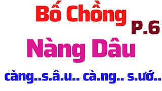 Download Bố Chồng Nàng Dâu (Phần 6) Tâm Lý Ngôn Tình MP3