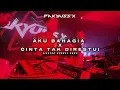 AKU BAHAGIA X CINTA TAK DIRESTUI 2K24 [BOUNCE] PAKYUSS'X