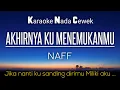 Download Lagu Naff - Akhirnya Ku menemukanmu Karaoke Female Key Nada Cewek