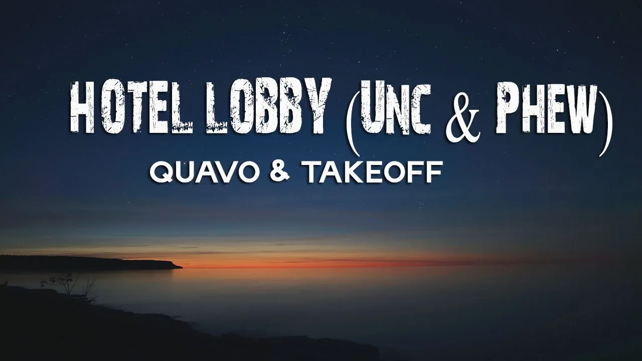 Quavo & Takeoff - Hotel Lobby (Lyrics)