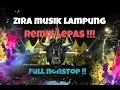NEW ZIRA MUSIK LAMPUNG tWo // DJ HOUSE REMIX LAMPUNG NONSTOP !!! // MUSIK LEPAS TERBARU 2019