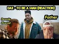 Download Lagu Dax - To Be A Man | Father \u0026 Recently Divorced Man React @Thatsdax
