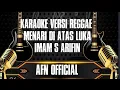 Lagu Karaoke Menari di atas luka [imam s arifin] |karaoke versi reggae 
