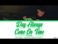 Gogang (고갱) - Day Always Come On Time (The Game:Towards Zero/더 게임 : 0시를 향하여 OST Part 4) Lyrics