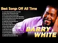 Barry White Greatest Hits - Best Songs Of Barry White Can t Get Enough Of Your Love Babe
