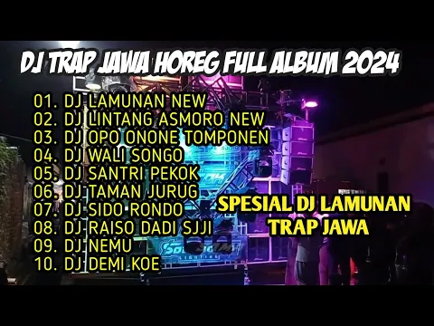 Download MP3 DJ HOREG TRAP JAWA 2024 - DJ LAMUNAN SPESIAL BASS HOREG GLERR TERBARU 2024