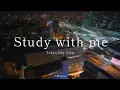 【Study with me】1hour Let's study together  / Tokyo night view✨ / Pomodoro(25/5)