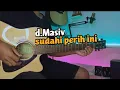 Download Lagu d.Masiv - sudahi perih ini (gitar cover) by senar melody 