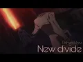 Lagu New divide- Bungou Stray Dogs amv