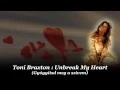 Download Lagu Toni Braxton : Un Break My Heart / Gyógyítsd meg a szívem (magyar felirattal)
