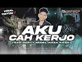 Download Lagu DJ AKU CAH KERJO • TRAP PARTY MIDEL KRAK KRAK • Viral Tiktok • DJ ANDIKA