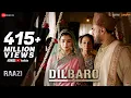 Dilbaro | Raazi | Alia Bhatt | Harshdeep Kaur, Vibha Saraf \u0026 Shankar Mahadevan | Shankar Ehsaan Loy