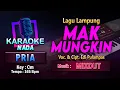 Download Lagu Mak Mungkin Karaoke Nada Pria / Cowok | Lagu Lampung Voc. \u0026 Cipt. Edi Pulampas